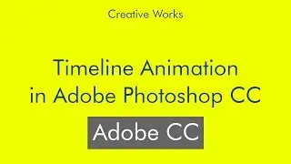 Timeline Animation in Adobe Photoshop CC | Creative Works