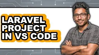Laravel Project in VS Code - Which Is Better?