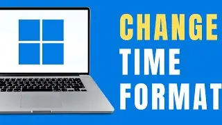 How to Change Time Format in Laptop Windows 11 | Quick Guide