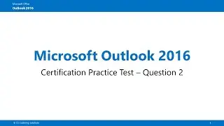 Outlook 2016 Practice Test 1 Q2