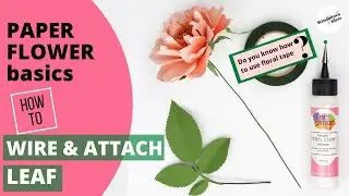Paper Flower Basics | How to Wire & Attach Leaf