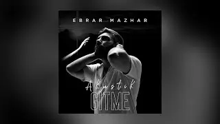Ebrar Mazhar - Gitme (Akustik) [Official Audio]