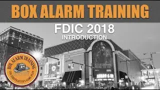FDIC 2018 Introduction | Box Alarm Training