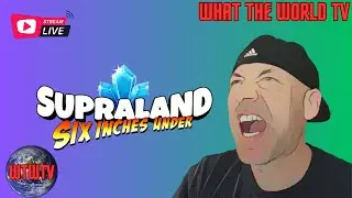 🔴LIVE - WHAT THE WORLD TV - SUPRLAND SIX INCHES UNDER ZELDA CLONE? 😋