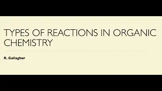 Types of Reactions in Organic Chemistry