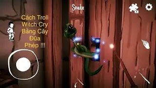 Team Lay Loi | Cách Troll Witch Cry Bằng Cây Đũa Phép !!!
