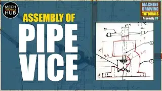 PIPE VICE | MACHINE DRAWING TUTORIALS | Assembly 03