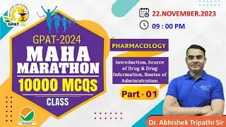 GPAT MARATHON CLASS- 1 | INTRODUCTION, SOURCE OF DRUG & ROUTES OF DRUG ADMINISTRATION| 