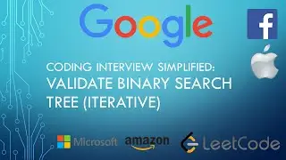 Coding Interview Tutorial 23: Validate Binary Search Tree (Iterative) [LeetCode]