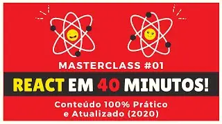 React JS Curso Rápido ⚛️ Masterclass #1 2020 - 100% Prático!