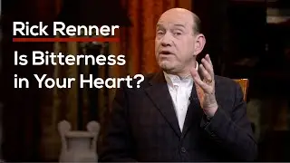 Is Bitterness in Your Heart? — Rick Renner