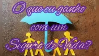 O QUE EU GANHO COM UM SEGURO DE VIDA ? Loretolife Seguros