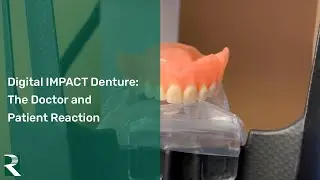 Digital IMPACT Denture: the Doctor and Patient Reaction