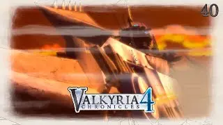 Valkyria Chronicles 4 - [40] - Глава 14. Лазурное пламя