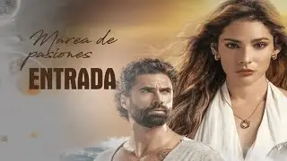 Marea de pasiones ENTRADA (versión 2, con tema oficial)