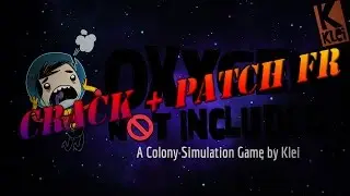 [CRACK + PATCH FR] Oxygen Not Included