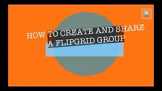 How to Create and Share a Flipgrid Group