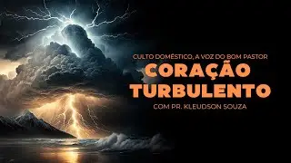 Culto Doméstico: Coração Turbulento (16.11.24) | Pr. Kleudson Souza - Anápolis - GO