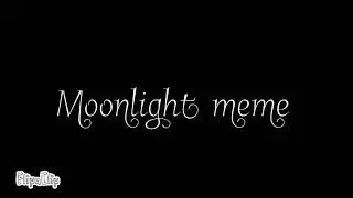 Moontight meme ( Román)