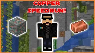 Speedrunning Copper in MINECRAFT