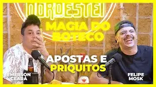 EMERSON CEARÁ - Apostas e priquitos (A Magia do Boteco)