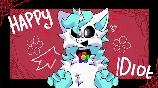 HAPPY IDIOT // ANIMATION MEME// SMILING CRITTERS// Ft.Craftycorn
