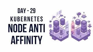 Day 29 | Kubernetes Node Anti Affinity | CKA 2025