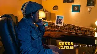 Nunca volverás (Video Oficial) Chano Valentín & Marimba