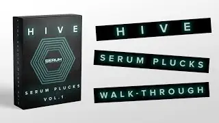 Hive Serum Plucks Vol.1 | Presets Walkthrough