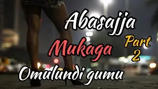 Abasajja mukaga banzina omulundi gumu part 2