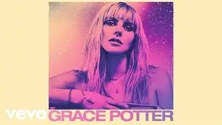 Grace Potter - Hot to the Touch (Audio Only)