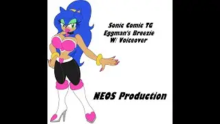 Sonic Comic TG - Eggman's Breezie w/ Voiceover