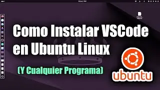 Como Instalar Visual Studio Code en Ubuntu Linux (Cualquier Paquete .deb)