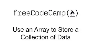 Use an Array to Store a Collection of Data