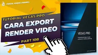 CARA EXPORTING/RENDER VIDEO  -  PART 10B - TUTORIAL VEGAS PRO