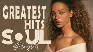 Soul  Playlist | Best Slow/Smooth Songs All Time | Top Hits Funk And Soul  Music