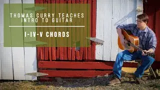 I-IV-V Chords | Guitar 101 | Thomas Curry