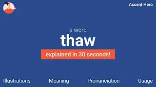 THAW - Meaning and Pronunciation