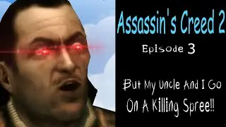 Assassin's Creed 2 but My Uncle and I go on a killing spree!!