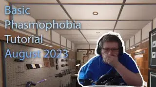Phasmophobia Tutorial August 2023