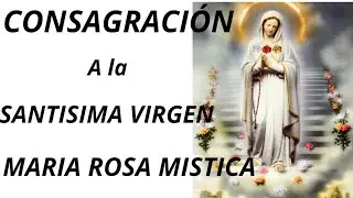 Consagro mi corazón a Rosa Mística🌹 – Oración viva por la paz del alma - Minutos de amor con JJ