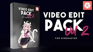 Video Edit Pack Vol 2 | For Kinemaster | Free Download | Green Screen | Effects