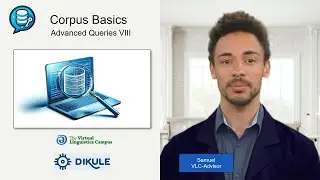 Corpus Basics XV - Advanced Queries VIII (Collocates)