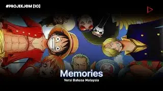 Simple Jam: One Piece - Penutup 01 - TV Size『Memories』Versi Bahasa Malaysia