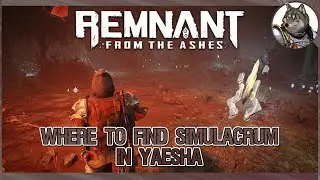 REMNANT: FROM THE ASHES - Where to Find Simulacrum in Yaesha (Scalding Glade Location)