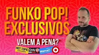 FUNKO POP EXCLUSIVOS VALEM A PENA?