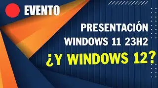 🔴 Evento PRESENTACIÓN Windows 11 Copilot por Microsoft ⚠️ Fin de Soporte Windows 11 21H2