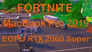 Test Fortnite RTX на MacBook Pro 2019 с внешней видеокартой (EGPU) RTX 2060 Super. Unreal engine 5