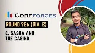 C. Sasha and the Casino | Codeforces Round 926 | Simplest Explanation  + Live Coding (Python)