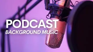 Background Music for Podcast While Talking no copyright